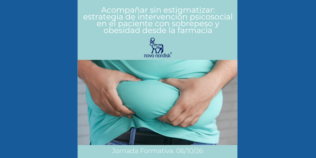 Jornada NOVONORDISK. Acompañar sin estigmatizar: estrategia de intervención psicosocial en el paciente con sobrepeso y obesidad desde la farmacia