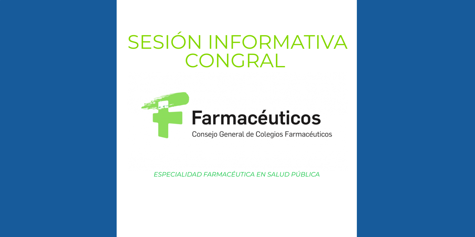 SESIÓN CONGRAL. ESPECIALIDAD FARMACÉUTICA EN SALUD PÚBLICA