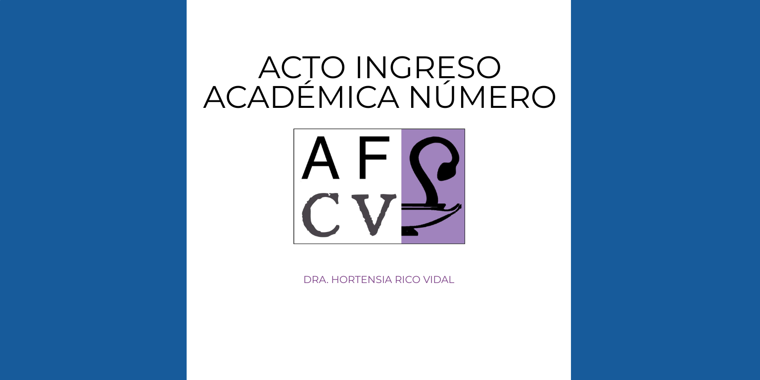 Acto AFCV. Ingreso Académica de Número Dra. Hortensia Rico Vidal